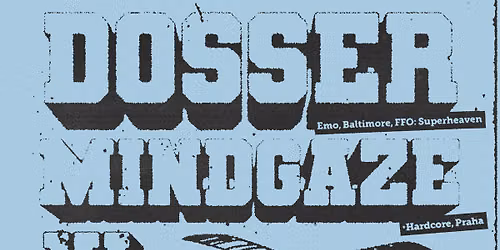DOSSER (US) \/\/ MINDGAZE (CZ) \/\/ YI (CZ) @P\u016fda 
