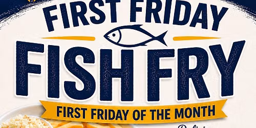 First Friday Fish Fry