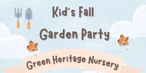 Kid’s Fall Garden Party at Green Heritage Nursery