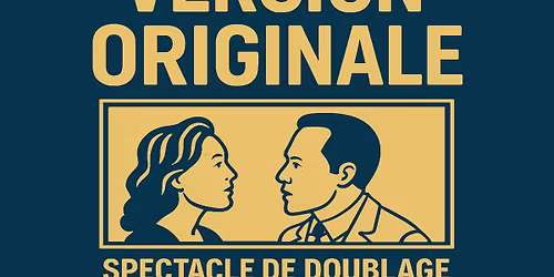 Version Originale - LE spectacle de doublage improvis\u00e9