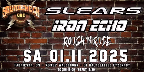 Slears + Iron Echo + Rough 'n' Rude
