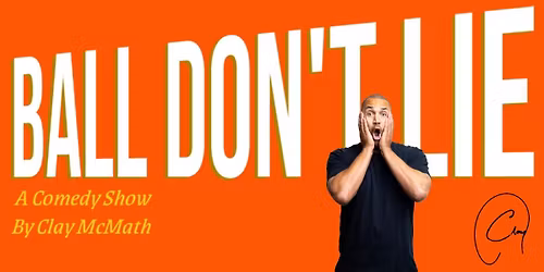 Clay McMath - Ball Don't Lie