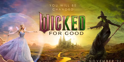 "Wicked: For Good" Premiere Weekend! (Includes: Photo Booth, Merch, Contests)!
