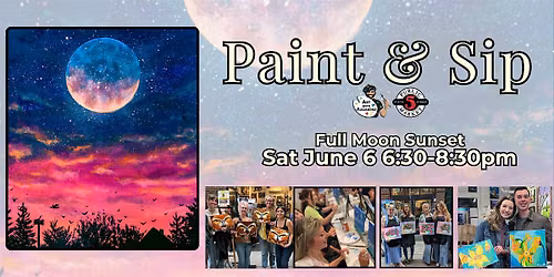 Paint & Sip at 5th St Alley  \u201cFull Moon Sunset\u201d