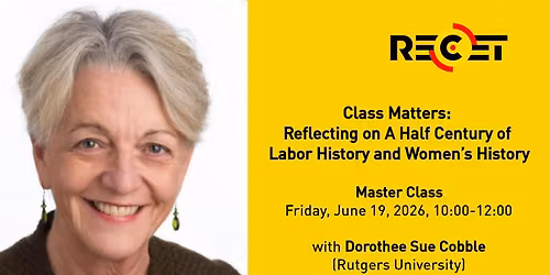 Class Matters: Reflecting on A Half Century of Labor History & Women\u2019s History (Dorothy Sue Cobble)