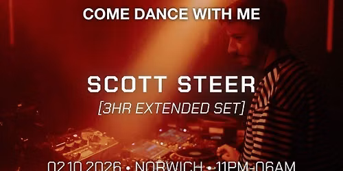 SCOTT STEER [3HR EXTENDED SET] - CTRL ROOM, NORWICH