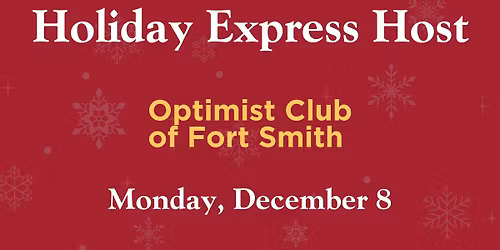 Holiday Express Hosted by the Optimist Club of Fort Smith