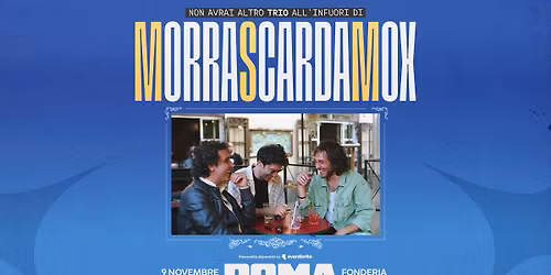 MorraScardaMox a Roma @ Fonderia delle Arti 9 Novembre 