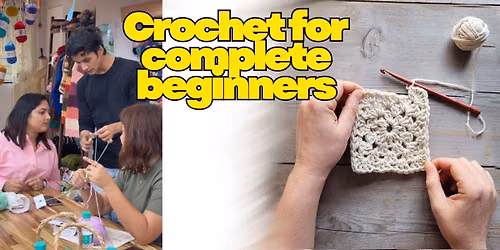 Crochet Workshop for Complete Beginners