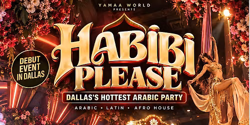 HABIBI PLEASE DALLAS | OCT 11 LONG WEEKEND | HOTTEST ARABIC TAKEOVER!