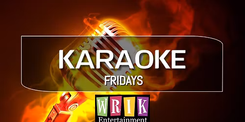 Karaoke Fridays @ Chan's Lounge - Woonsocket