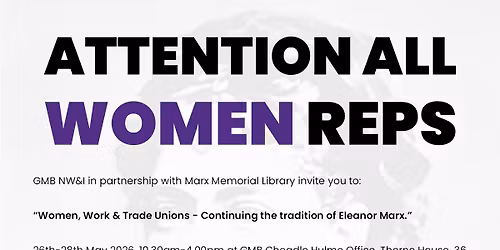 Women, Work & Trade Unions - Continuing the tradition of Eleanor Marx. 