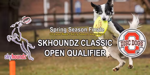 Skyhoundz Classic Qualifier - Spring Season Finale