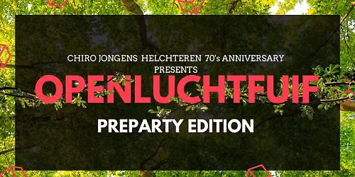  \ud83c\udf3f\ud83c\udf33 OPENLUCHTFUIF HELCHTEREN PREPARTY EDITION \ud83c\udf33\ud83c\udf3f