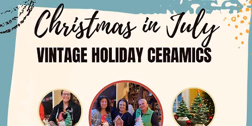 CHRISTMAS IN JULY! Nex Mex Vintage Holiday Ceramics 07.23 6:30pm | Nex Mex Thing Open Workshop