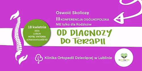 Oswoi\u0107 skolioz\u0119 - III konferencja og\u00f3lnopolska NIE tylko dla rodzic\u00f3w