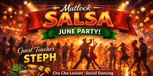 Matlock Salsa June 2026 Party