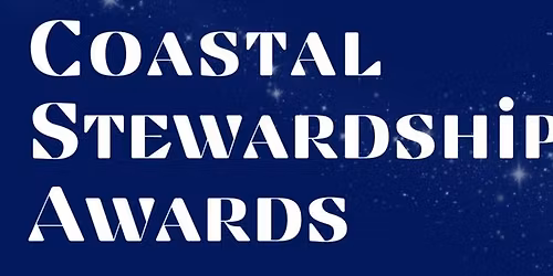 Coastal Stewardship Awards: A Night of Connecting and Celebrating