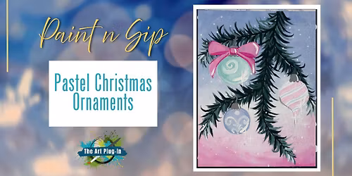 Paint n Sip - Pastel Christmas Ornaments