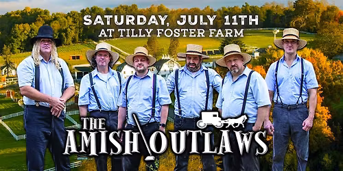The Amish Outlaws are bringing the party to Tilly Foster Farm