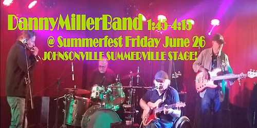 DannyMillerBand, Summerfest 2026, Friday, June 26 1:45-4:15 Johnsonville SUMMERVILLE Sausage STAGE