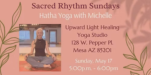 Sacred Rhythm Sundays:  Hatha Yoga