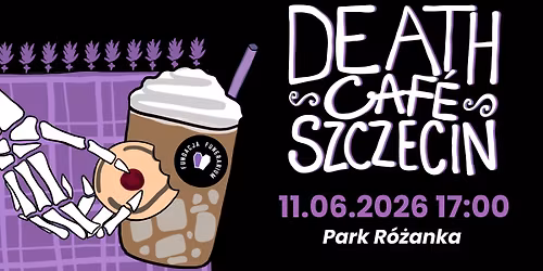 Death Cafe na \u015bwie\u017cym powietrzu | SZCZECIN R\u00d3\u017bANKA | 11.06.26 g.17:00