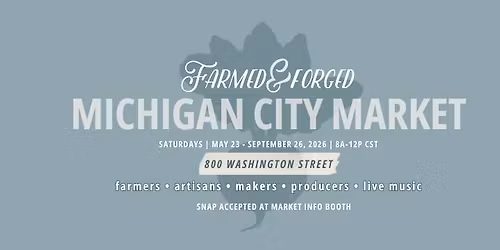 Farmed & Forged Michigan City Market