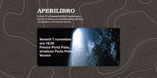 Aperilibro - Cent'anni del gruppo speleologico CAI di Verona