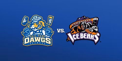 Roanoke Rail Yard Dawgs vs. Knoxville Ice Bears