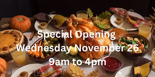 Special Opening Wednesday Nov. 26