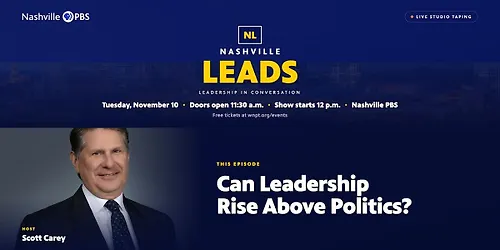 Nashville Leads – Can Leadership Rise Above Politics?