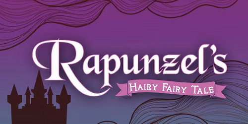 Rapunzel! Rapunzel! A Very Hairy Fairy Tale