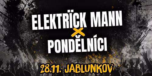 Elektrïck Mann x Pondělníci | Jablunkov