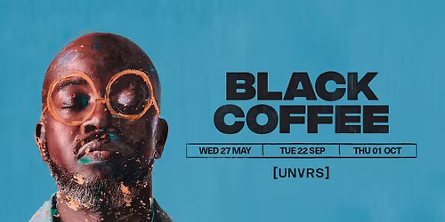 Black Coffee at [UNVRS]