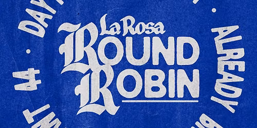 La Rosa Round Robin