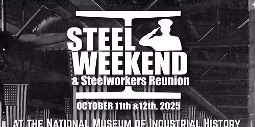 Steel Weekend & Steelworkers Reunion