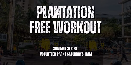 PLANTATION FREE WORKOUT AT VOLUNTEER PARK