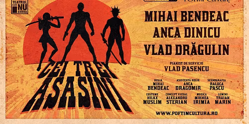 CLUJ: Cei trei asasini \/\/ Mihai Bendeac, Anca Dinicu, Vlad Dr\u01cegulin
