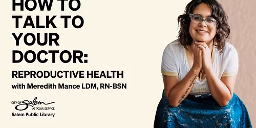 How to Talk To Your Doctor: Reproductive Health