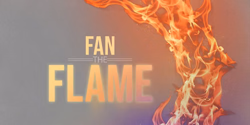 Fan the Flame: Tent Meetings