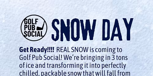 Snow Day at Golf Pub Social!!!