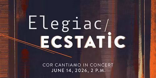 Elegiac\/Ecstatic