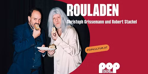 Christoph Grissemann und Robert Stachel - ROULADEN
