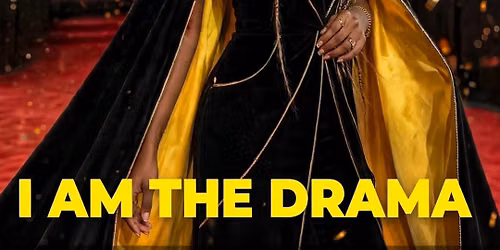 I AM THE DRAMA