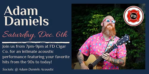 (12\/6) Adam Daniels LIVE @ FD Cigar Co.