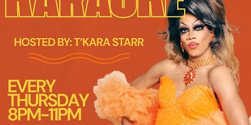Drag Karaoke hosted by T'Kara Campbell Starr!