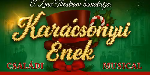 KAR\u00c1CSONYI \u00c9NEK - csal\u00e1di musical - December 5-6-7-8-9-10.