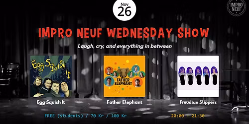 IMPRO NEUF WEDNESDAY SHOW - Egg Squish It - Father Elephant - Freudian Slippers