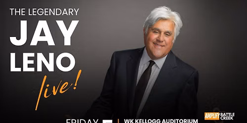 Jay Leno LIVE at W.K. Kellogg Auditorium